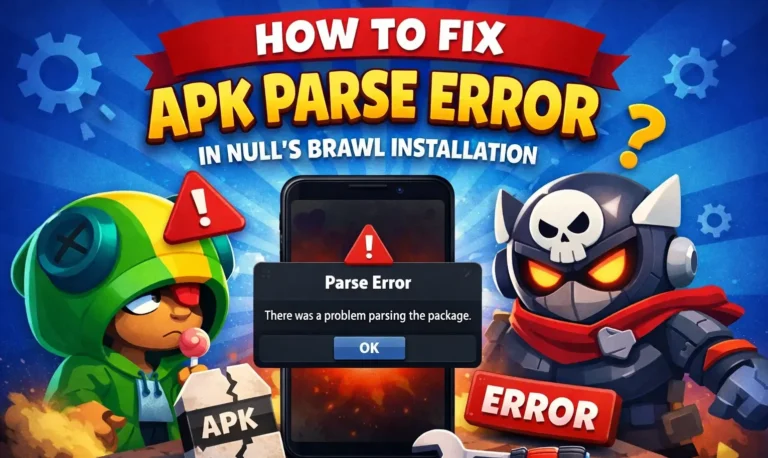 How to Fix APK Parse Error in Null’s Brawl Installation
