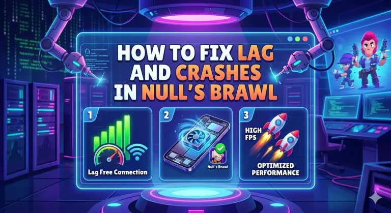 How to Fix Lag and Crashes in Null’s Brawl